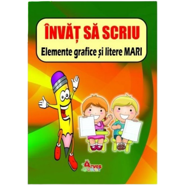 Arves Caiet Scriere Invat Sa Scriu Elemente Grafice Si Litere Mari